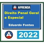 Direito Penal Geral e Especial - Eduardo Fontes (CERS/APRENDA 2022)